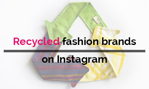 Recycled fashion brands on Instagram